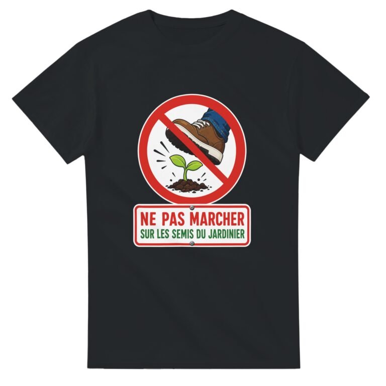 T shirt Ne Pas Marcher sur les Semis du Jardinier
