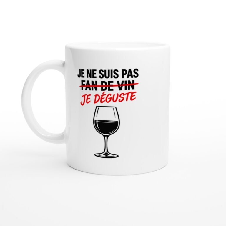 Mug Je Ne Suis Pas Fan de Vin Je Déguste