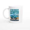 Mug Né Pour Rouler En Scooter Obligé De Travailler