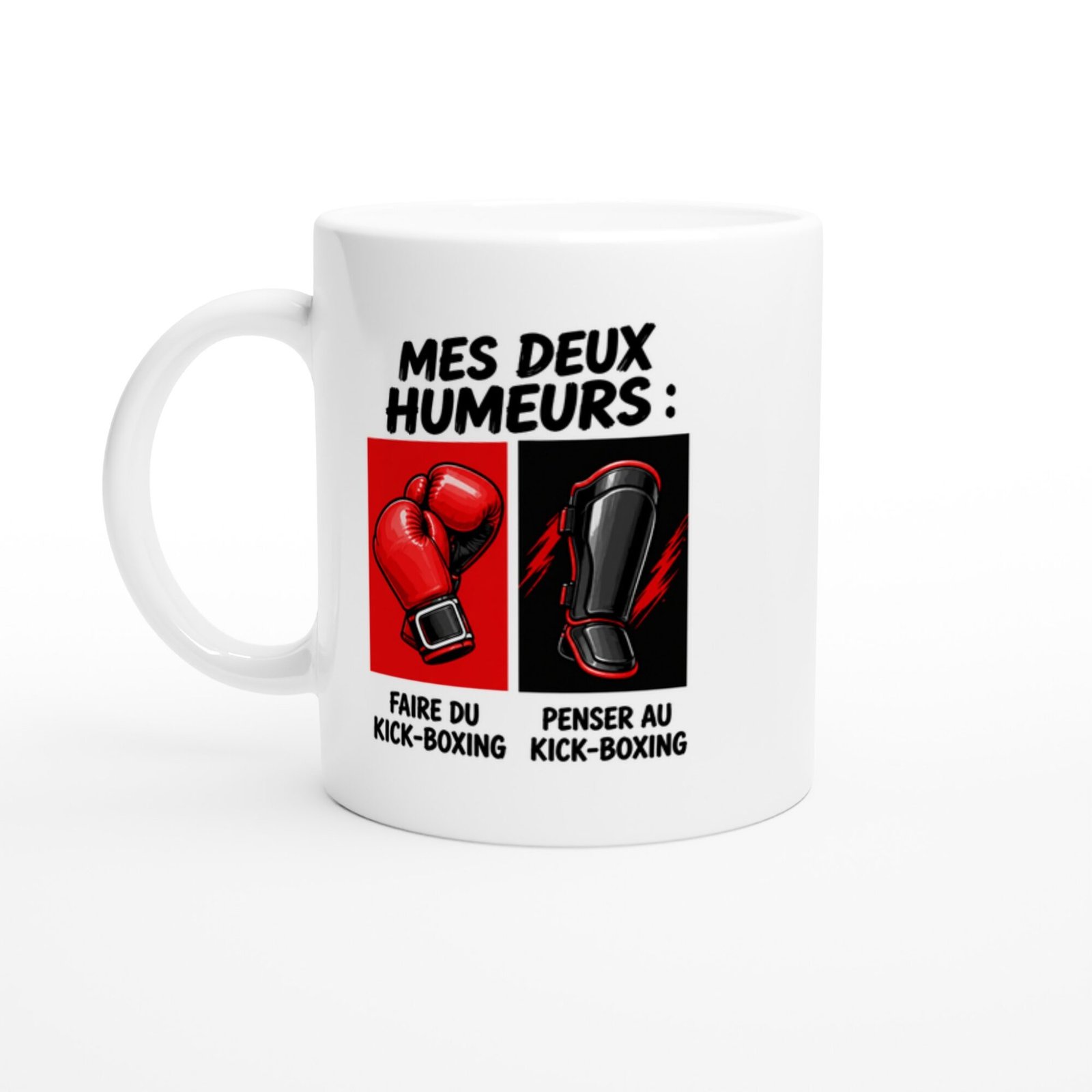 Mug Mes Deux Humeurs Faire Du Kick-Boxing Penser Au Kick-Boxing