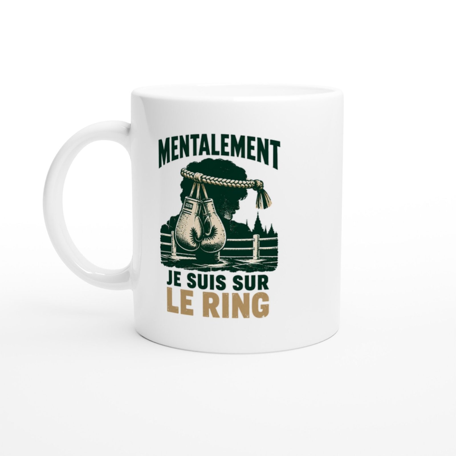 Mug Boxe Thaï Mentalement Je Suis Sur Le Ring