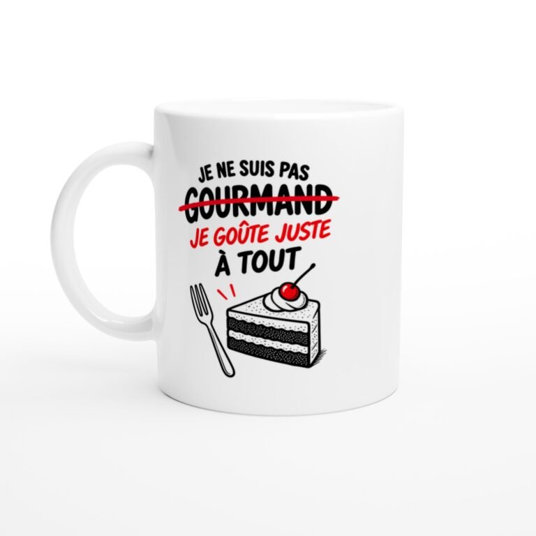Mug Je Ne Suis Pas Gourmand Je Goûte Juste à Tout