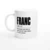 Mug Franc Personne Qui Dit Ce Qu&rsquo;Il Pense Sans Filtre et Sans Pause