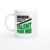 Mug Anxieux Défaut pour Certains Talent pour Moi