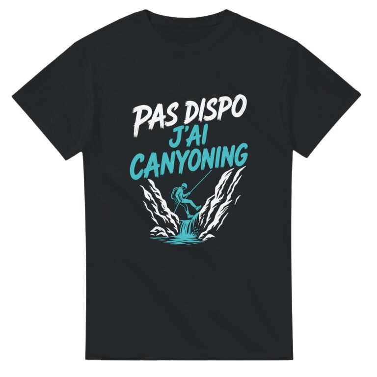 T shirt Pas Dispo J'Ai Canyoning