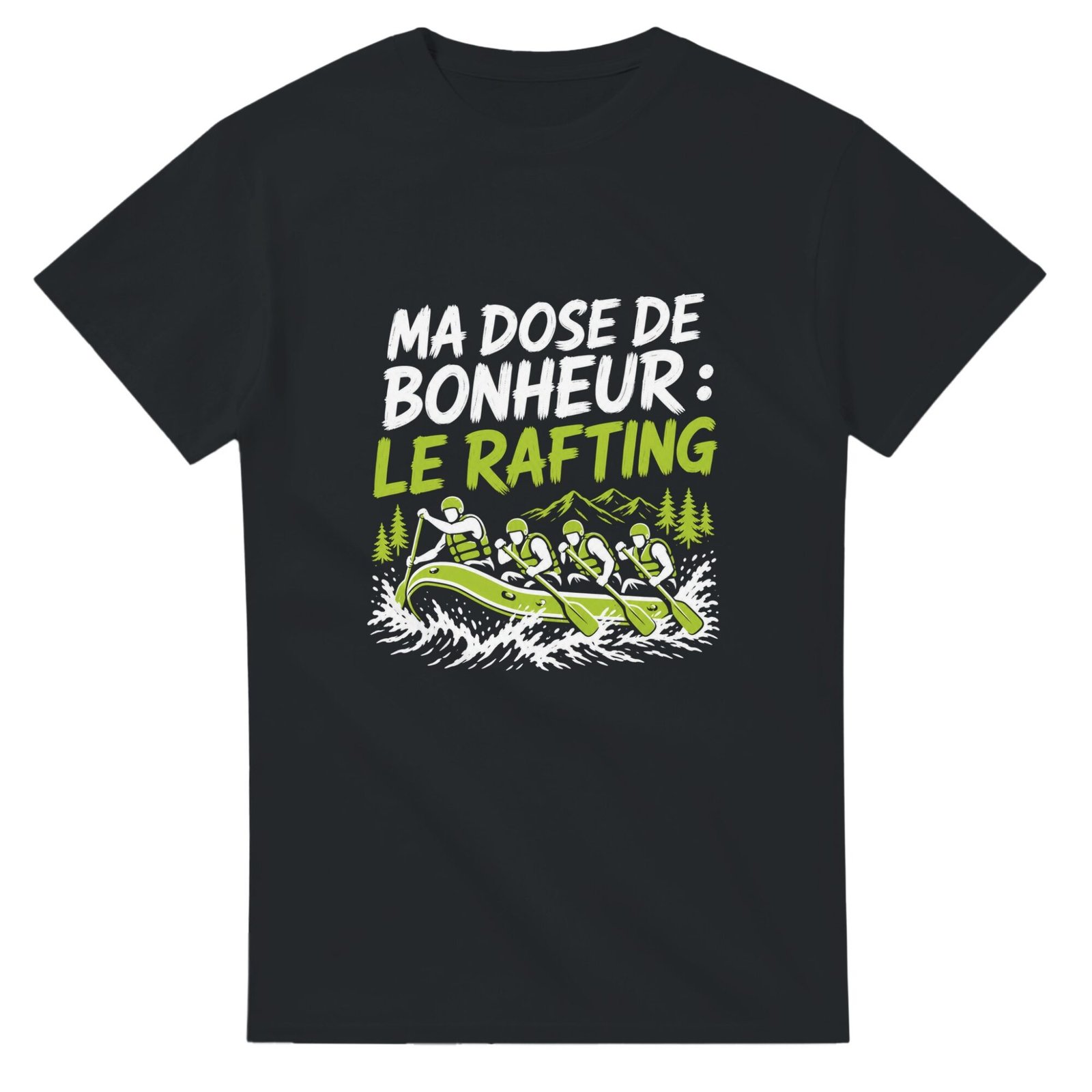 T shirt Ma Dose de Bonheur le Rafting