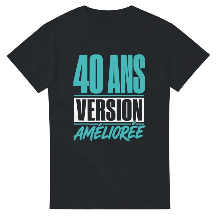 T shirt 40 Ans Version Améliorée