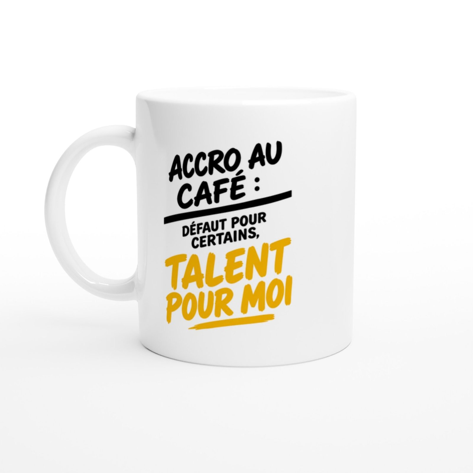 Mug Accro au Café Défaut pour Certains Talent pour Moi