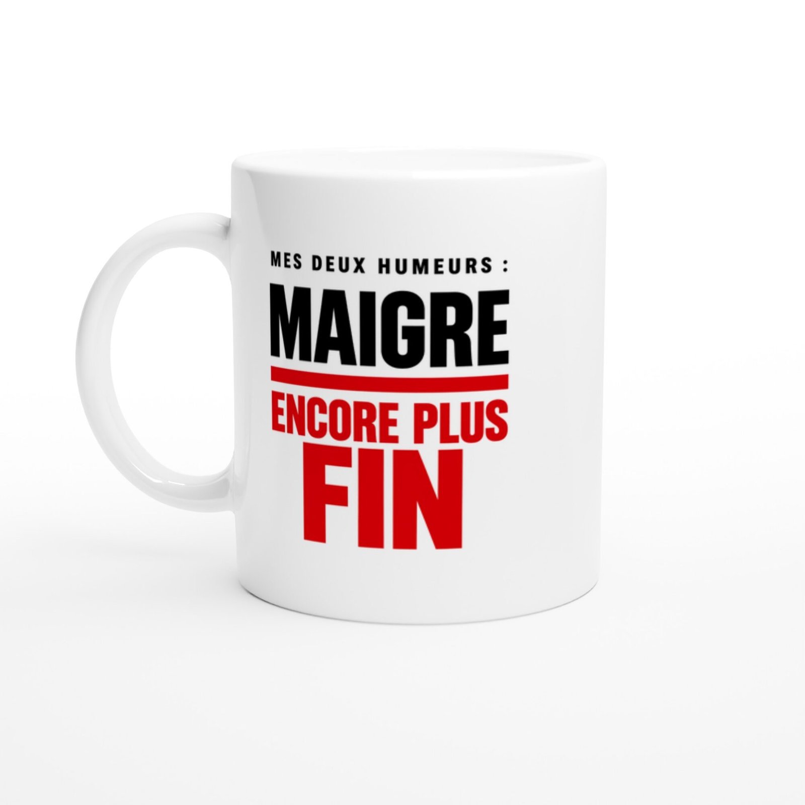 4548740c-2a68-48b0-bbfe-f520c3495af4.jpg Mug Mes Deux Humeurs Maigre Encore Plus Fin