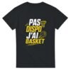 T shirt Pas Dispo J&rsquo;Ai Basket