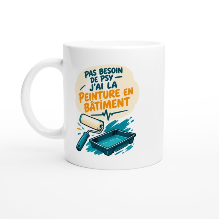 Mug Peinture En Bâtiment Pas Besoin De Psy J'Ai La Peinture En Bâtiment