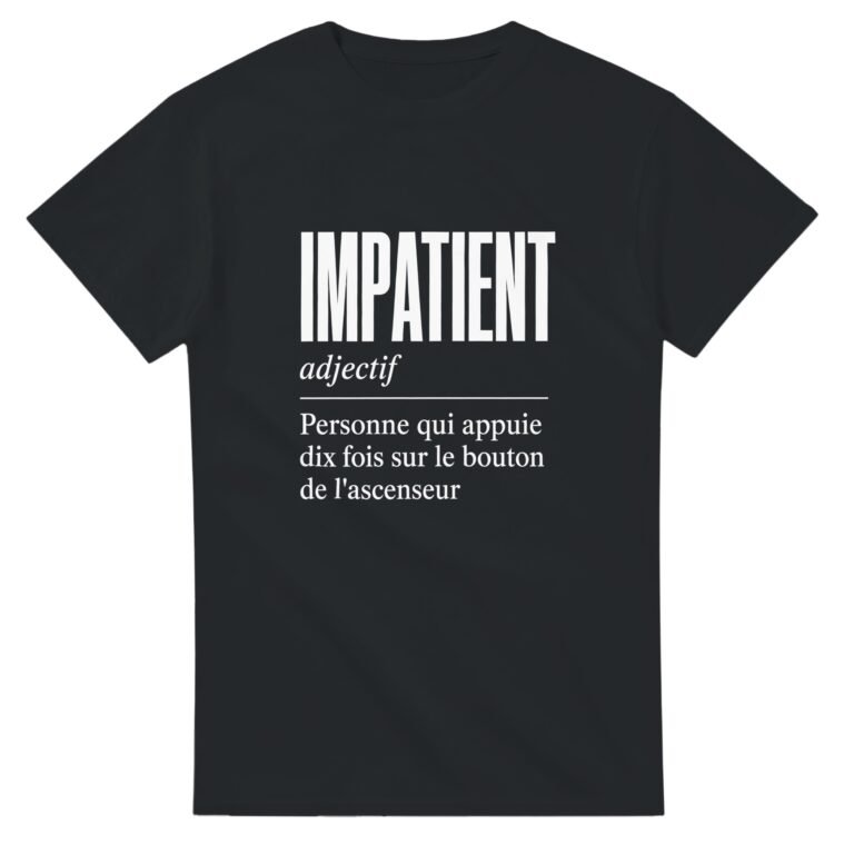 T shirt Impatient Personne Qui Appuie Dix Fois sur le Bouton de l'Ascenseur
