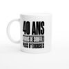 Mug 40 Ans Moins de Souffle Plus d&rsquo;Excuses