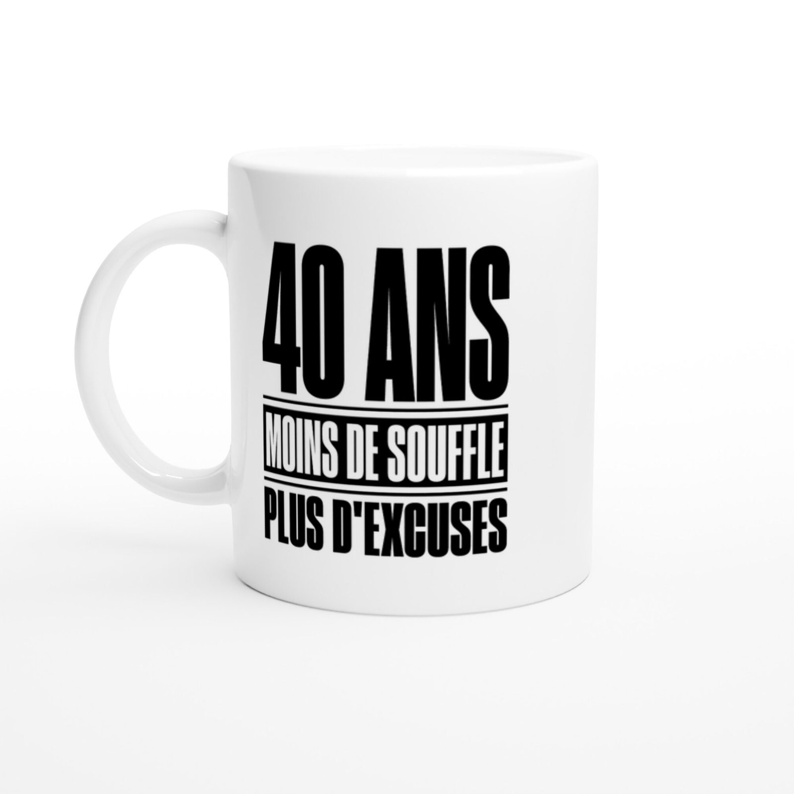 Mug 40 Ans Moins de Souffle Plus d&rsquo;Excuses