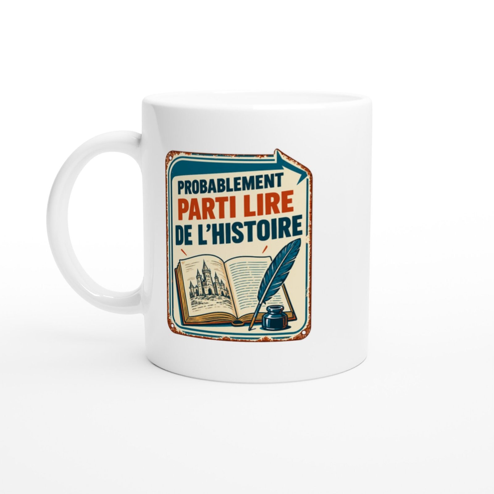 Mug Histoire Probablement Parti Lire De L&rsquo;Histoire