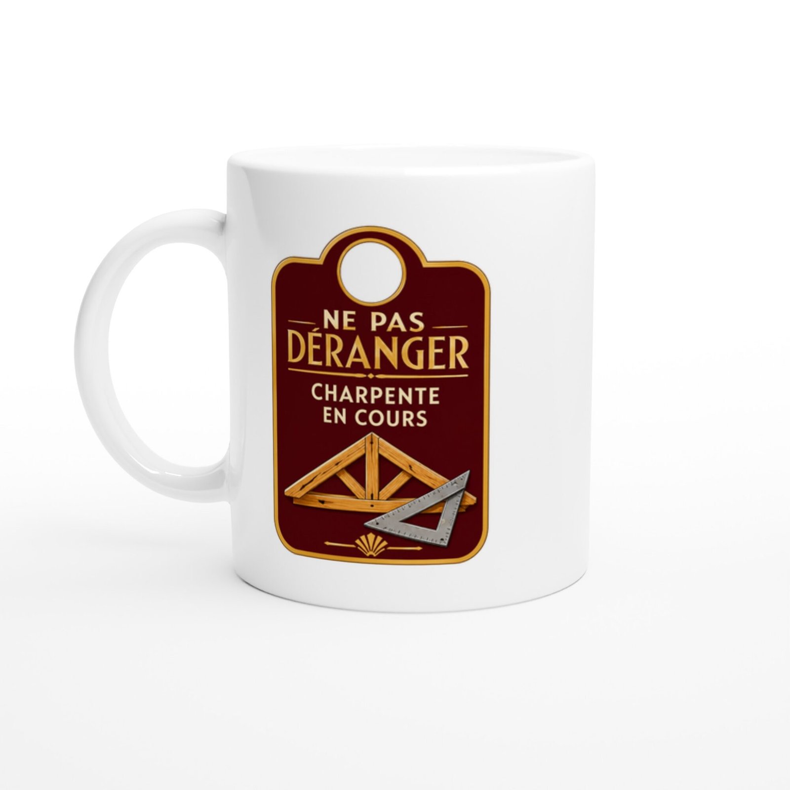 Mug Ne Pas Déranger Charpente En Cours