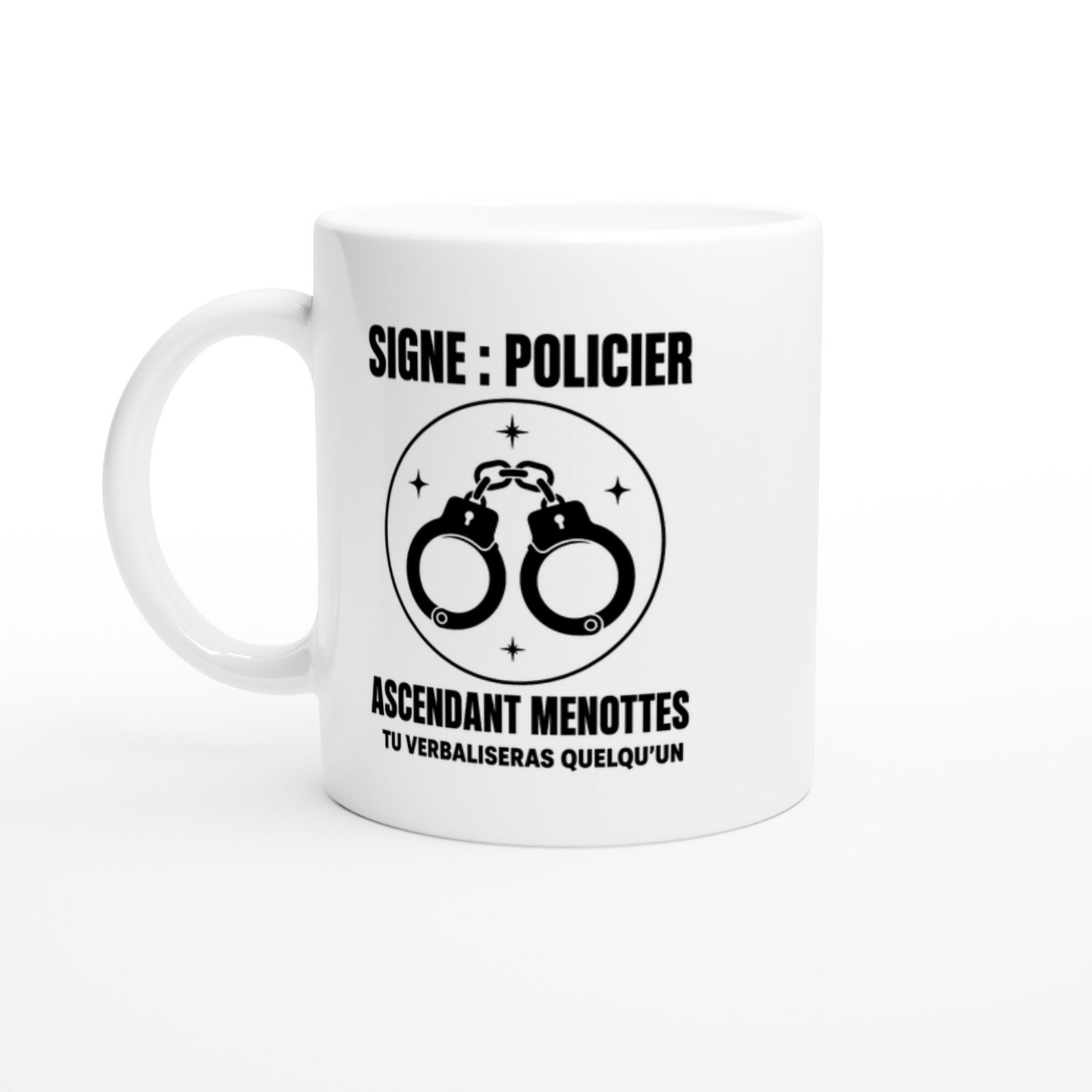 Mug Signe Policier Ascendant Menottes Tu Verbaliseras Quelqu&rsquo;un