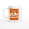 Mug Édition Limitée Option Faim Permanente Incluse