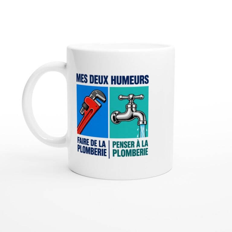 Mug Mes Deux Humeurs Faire De La Plomberie Penser À La Plomberie