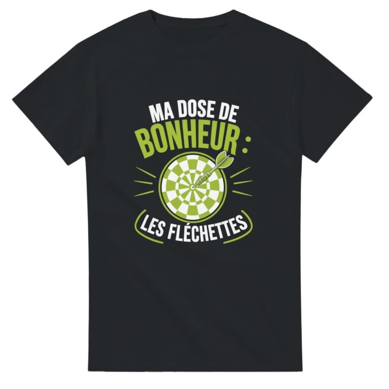 T shirt Ma Dose de Bonheur les Fléchettes