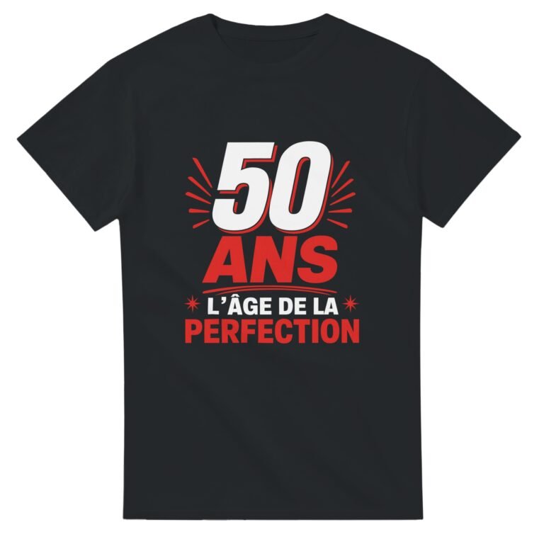 T shirt 50 Ans l'Âge de la Perfection