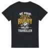 4f839ef0-a361-4050-96be-26d21181a4b6.jpg T shirt Né pour Jouer au Rugby Obligé de Travailler