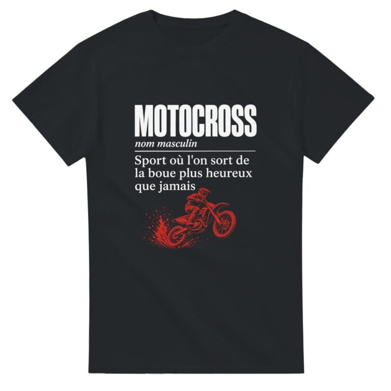 T shirt Motocross Sport Où l'On Sort de la Boue Plus Heureux Que Jamais