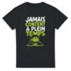5012036a-00b5-44f6-a849-e56d03f80505.jpg T shirt Jamais Content à Plein Temps