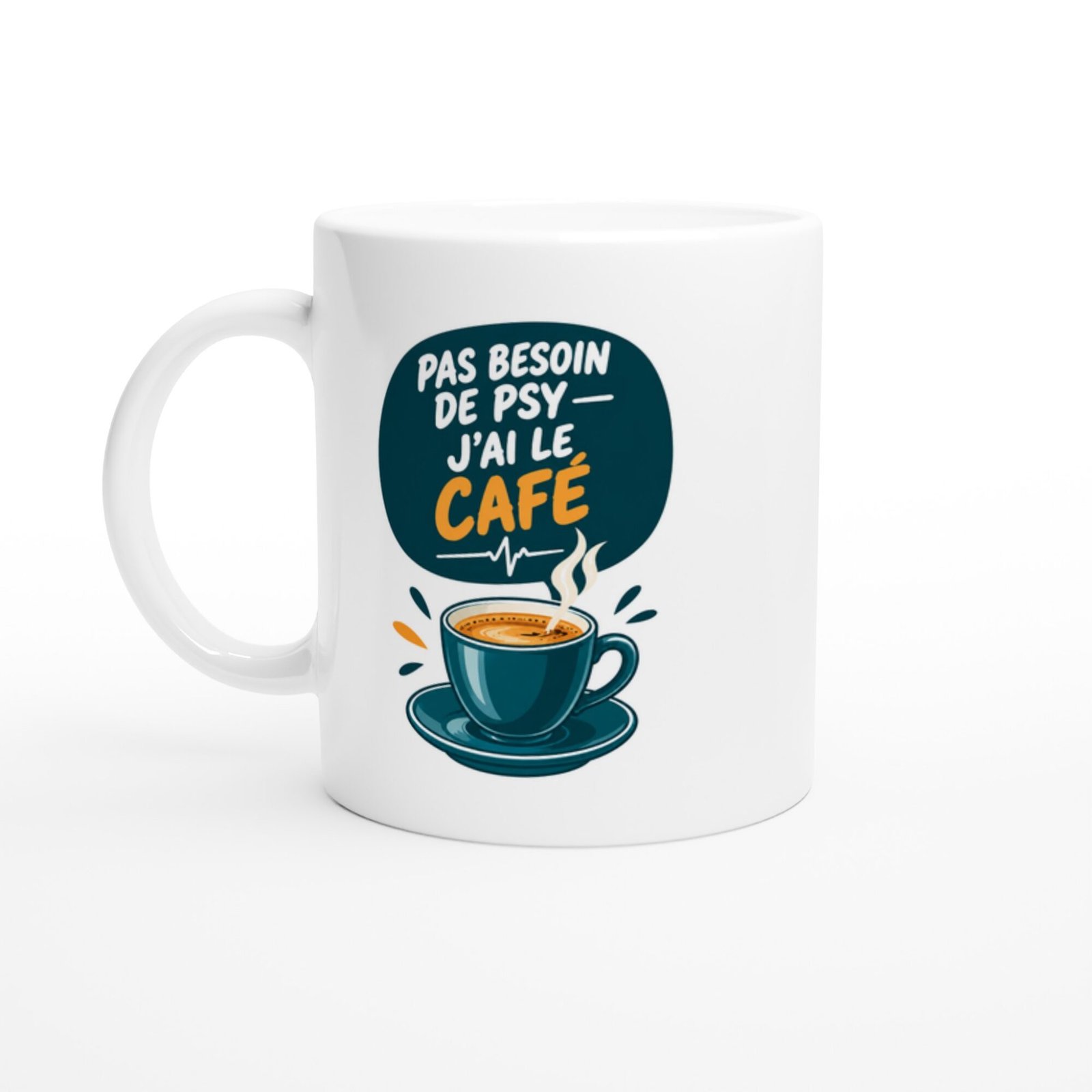 Mug Café Pas Besoin De Psy J&rsquo;ai Le Café