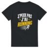 T shirt J&rsquo;Peux Pas J&rsquo;Ai Running