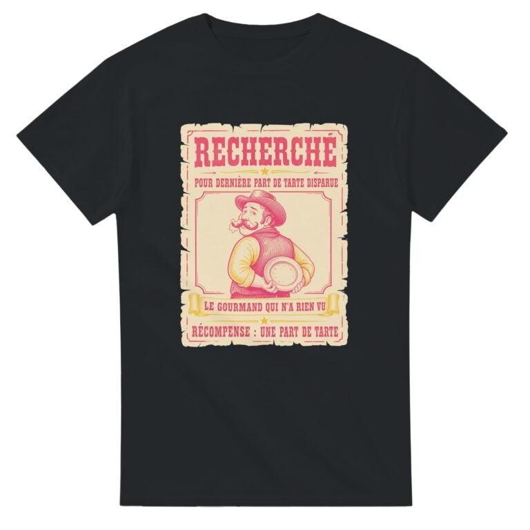 T shirt Recherché pour Dernière Part de Tarte Disparue le Gourmand Qui N'A Rien Vu