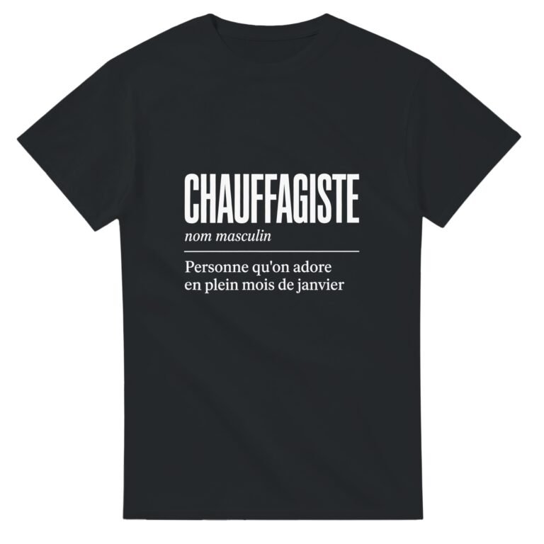 T shirt Chauffagiste Personne Qu'On Adore en Plein Mois de Janvier