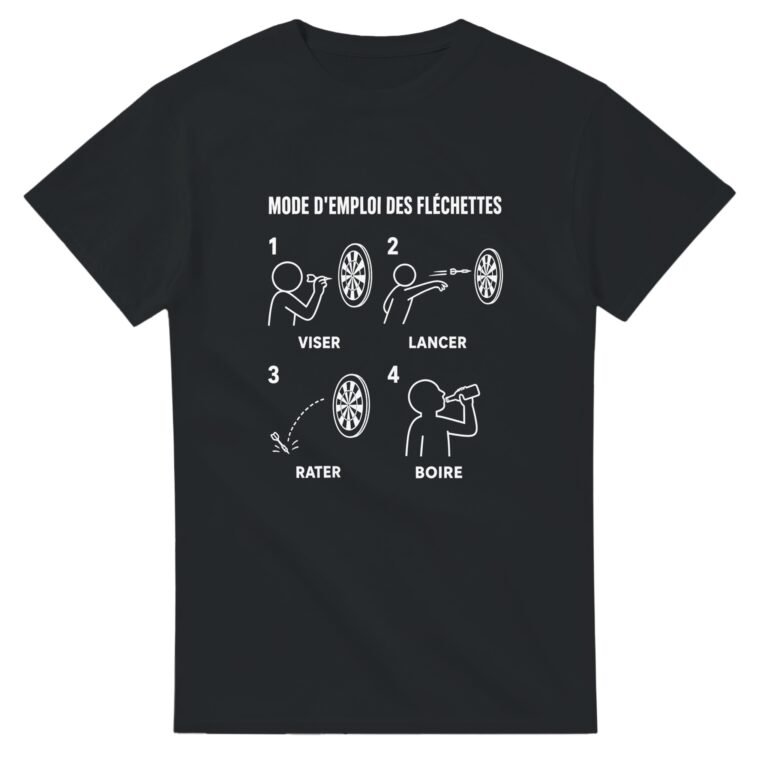 T shirt Mode d'Emploi des Fléchettes Viser Lancer Rater Boire