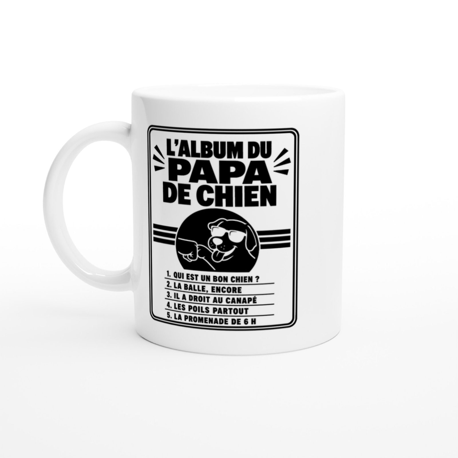 Mug l&rsquo;Album du Papa de Chien Qui Est un Bon Chien la Balle Encore Il A Droit au Canapé