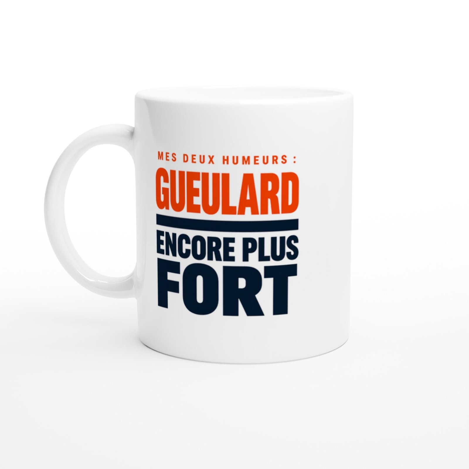 Mug Mes Deux Humeurs Gueulard Encore Plus Fort
