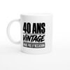 Mug 40 Ans Vintage Mais Pas d&rsquo;Occasion