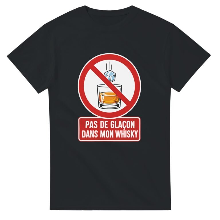 T shirt Pas de Glaçon Dans Mon Whisky