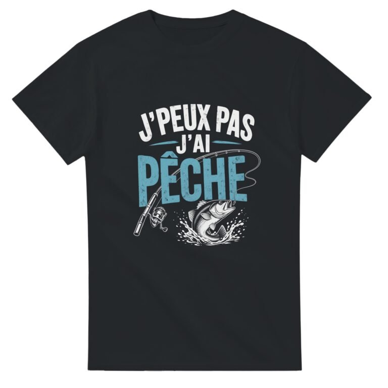 T shirt J'Peux Pas J'Ai Pêche