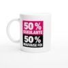 Mug 50 pour cent Gueulante 50 pour cent Mauvaise Foi