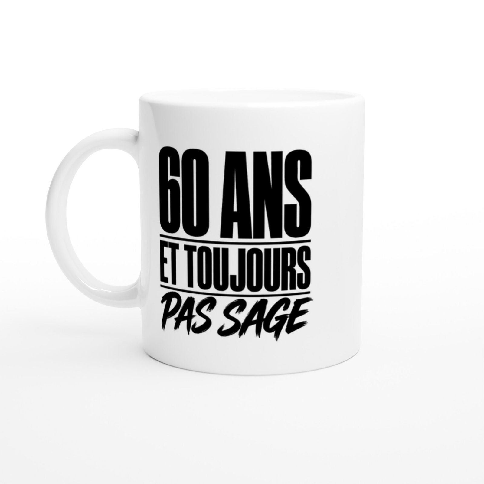 Mug 60 Ans et Toujours Pas Sage