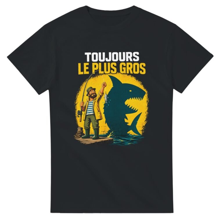T shirt Pêche Toujours le Plus Gros