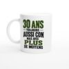 Mug 30 Ans Mais Avec Plus de Moyens