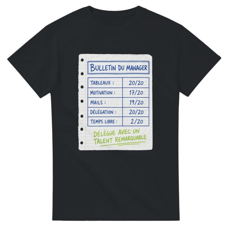 T shirt Bulletin du Manager Tableaux Motivation Mails Délégation Temps Libre Délègue