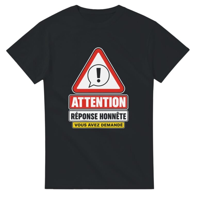 T shirt Attention Réponse Honnête Vous Avez Demandé