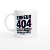 Mug Erreur 404 Ouverture d&rsquo;Esprit Introuvable