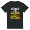 606bf6e2-e128-4ee2-a33b-9c2529ac227c.jpg T shirt Désolé J’Ai Rafting