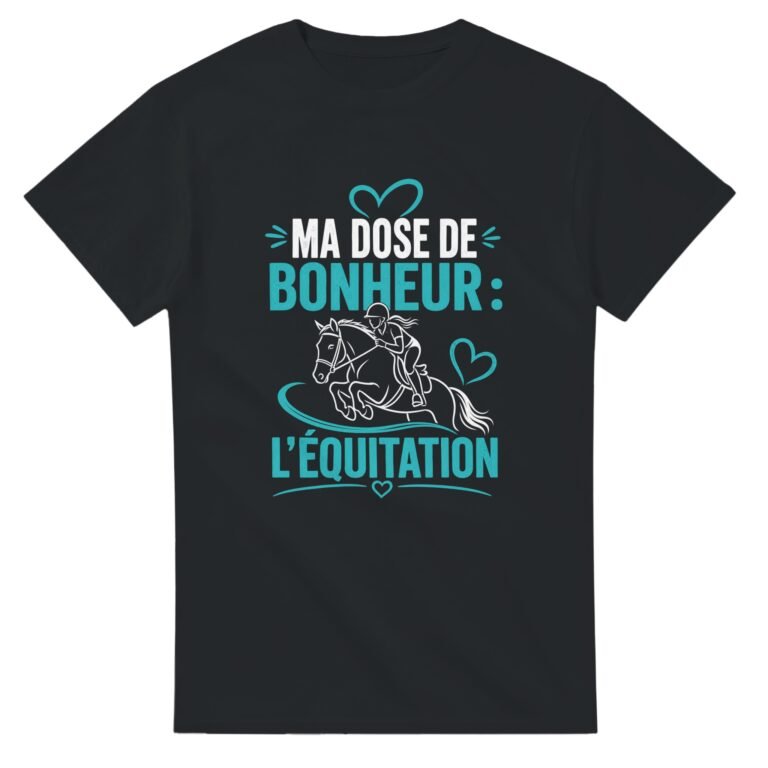 T shirt Ma Dose de Bonheur l'Équitation