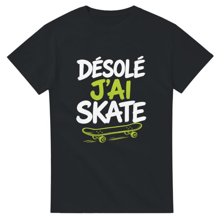 T shirt Désolé J'Ai Skate