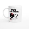 Mug 90 pour cent Accro aux Séries 10 pour cent Adorable