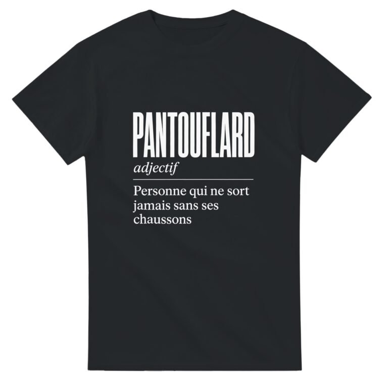 T shirt Pantouflard Personne Qui Ne Sort Jamais Sans Ses Chaussons